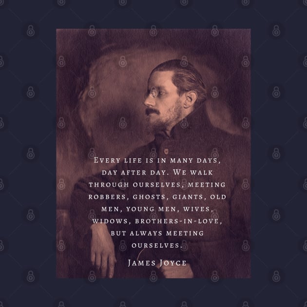 Copy of James Joyce portrait and quote: Every life is in many days, day after day. .. by artbleed