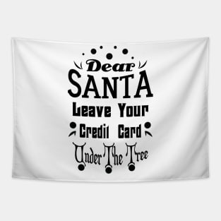 Dear Santa Leave Your... Newest Santa Claus Christmas Gift Tapestry