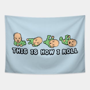 This is how i roll baby color Tapestry