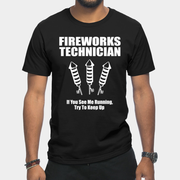 Discover Fireworks Technician - Fireworks - T-Shirt