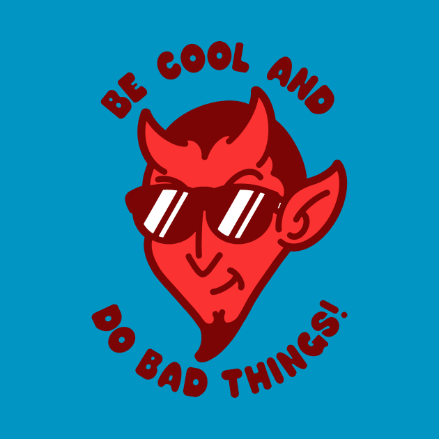 Do Bad Things! by blairjcampbell