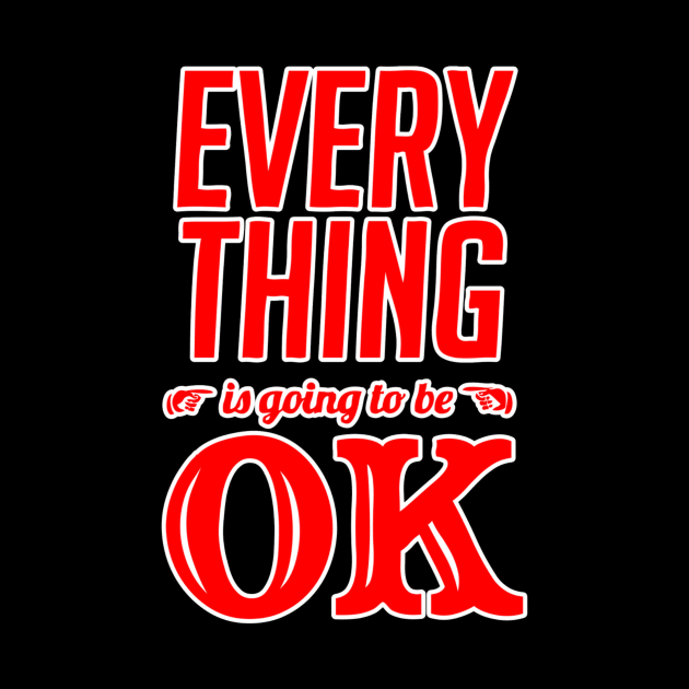 Every thing is going to be ok by richercollections