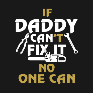 Father (2) DADDY CAN FIX IT T-Shirt