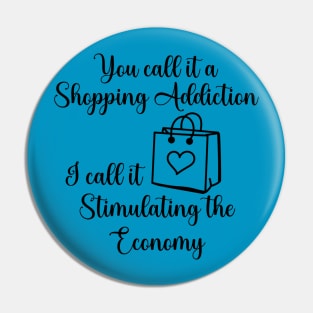 Shopping Addiction vs. Stimulating Economy Pin