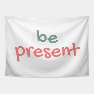 Be Present Tapestry