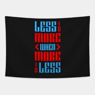 Less is More When More is Less Tapestry