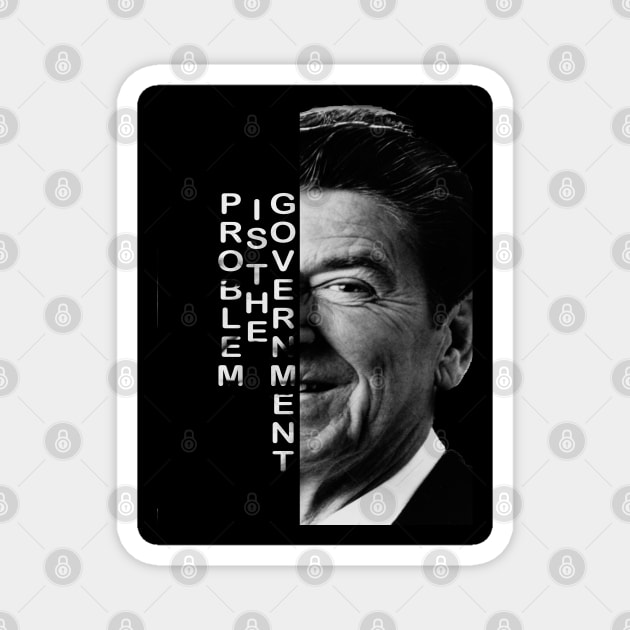 The Government is not the solution Text portrait Ronald Reagan President Magnet by happy-printing