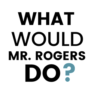 Mr. Rogers Design T-Shirt