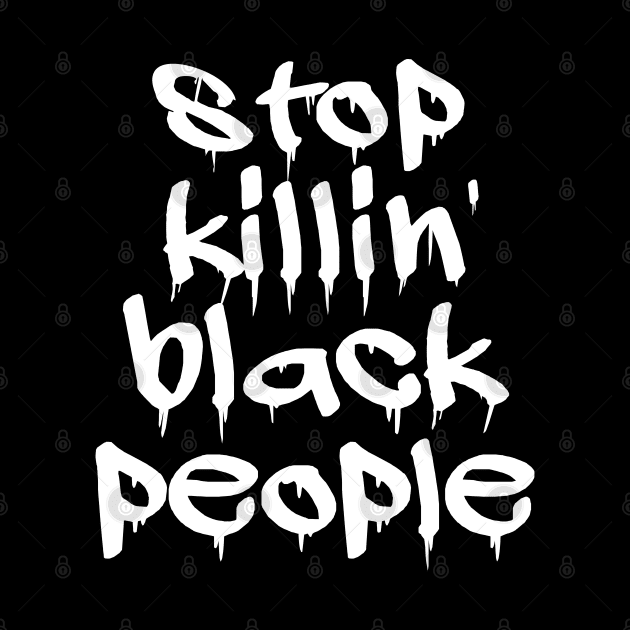 Stop Killing Black People - Black Lives Matter by Studio Hues