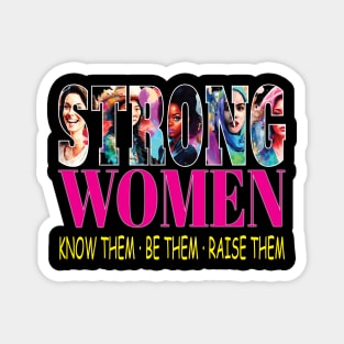 Strong Women Know Them Be Them Raise Them Woman Empowerment Magnet