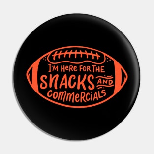 I'm Here for the Snacks and Commercials Pin