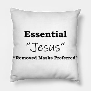 Jesus Essential , remove masks preferred Pillow