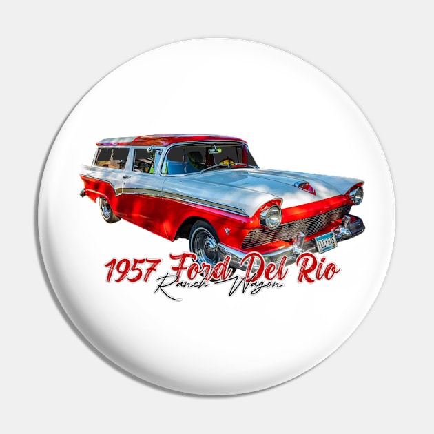 1957 Ford Del Rio Ranch Wagon Pin by Gestalt Imagery