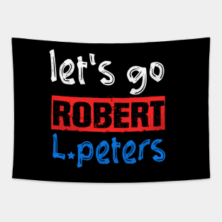 Let's Go Robert L. Peters Anti Trump Political Pro Biden Tapestry