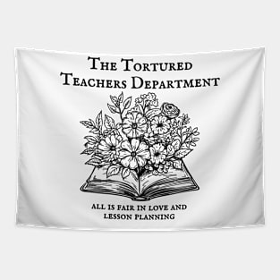 Tortured Teachers Department, Funny Teacher, Teacher All is Fair, Trending Teacher, Best Teacher Tapestry