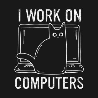 I Work On Computers Distracting Cat on Laptop T-Shirt