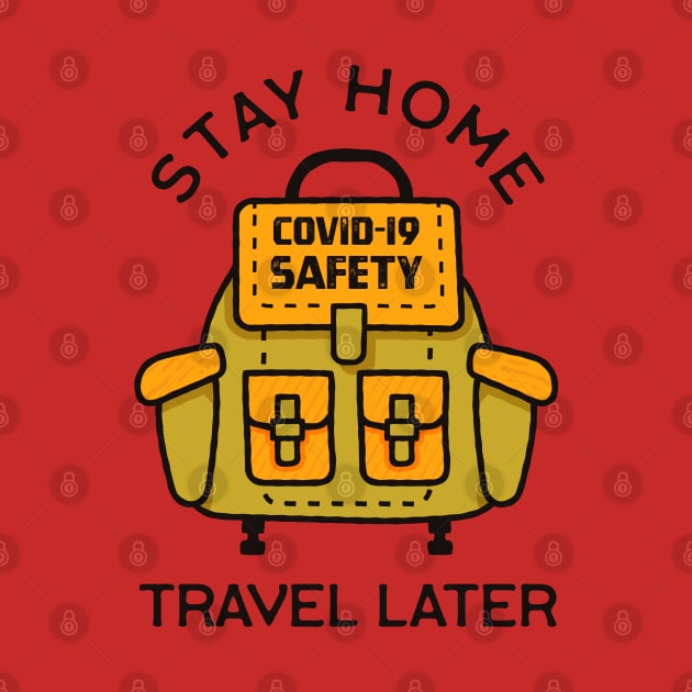 Stay Home Travel Later by busines_night