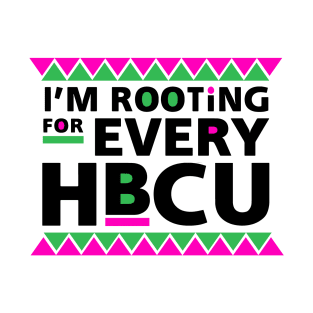 I'm Rooting For Every HBCU! Black Grad Gift T-Shirt