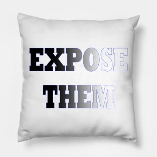 Expose them - silver Pillow