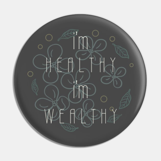 I'm healthy I'm wealthy Pin by MayaMay