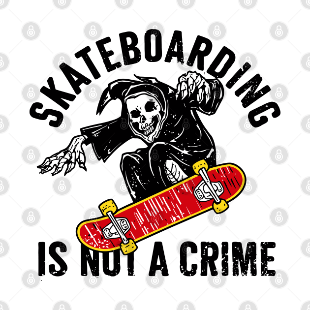 Skateboarding is not a Crime | Grim Reaper | Skull | Skateboard | Vintage | Classic by Ikibrai