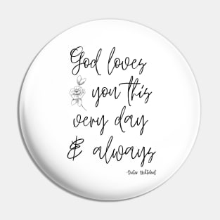 God Loves You Dieter Uchtdorf Quote Pin