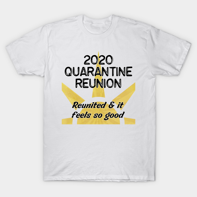 2020 Quarantine Reunion - Quarantine 