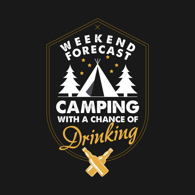 Camping Shirt Camp Beer Bottle Campfire T-shirt Weekend Forecast Camping with a Chance of Drinking by johnii1422