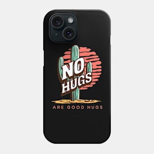 NO HUGS CACTUS Phone Case