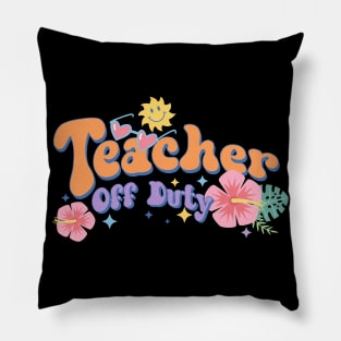 Teacher off Duty Pillow