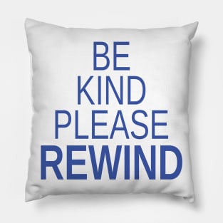 Simple Be Kind Please Rewind Pillow