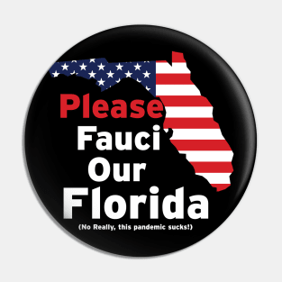 Please Fauci our Florida Pin