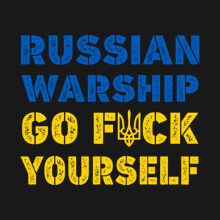 Russian Warship Go F Yourself T-Shirt