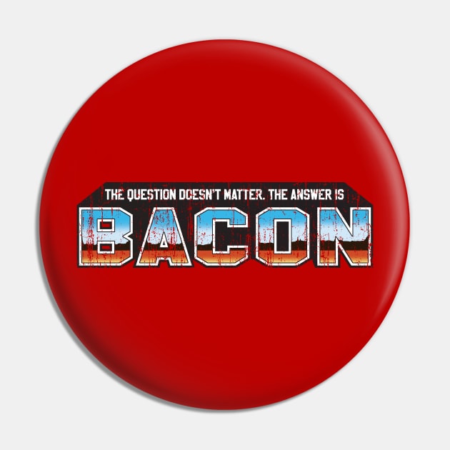 The Answer is Bacon Pin by OmarFeliciano_PrimitiveTool