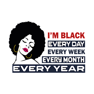 I'm Black Every Day Black Pride T-Shirt