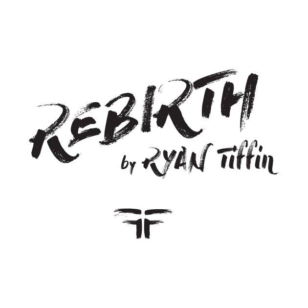 REBIRTH Black Logo #2 by Steve Govern by Ryan Tiffin