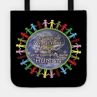 World of Humans Wearing Avatars Tote