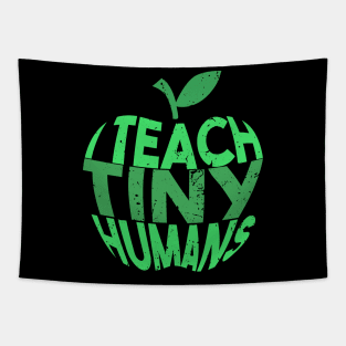 I Teach Tiny Humans Teacher T-shirt Gift Tapestry
