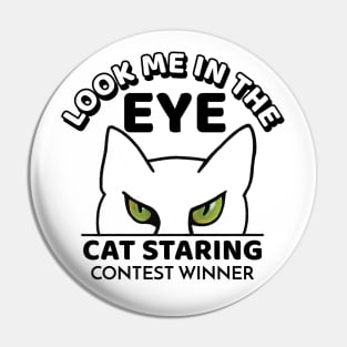 Look me in the eye funny cat cartoon - cat staring contest winner Pin