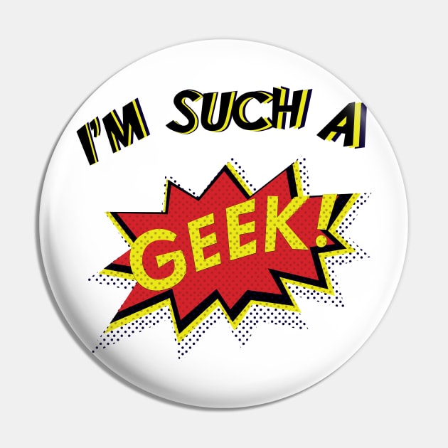 I'm Such a Geek Pin by laimutyy