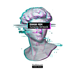 ERROR 404 Humanity Not Found - David Statue Aesthetic Vaporwave Renaissance T-Shirt