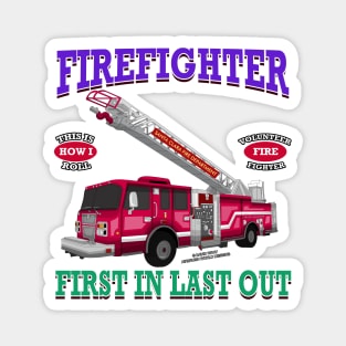 First In Last Out Firefighter Fire Truck Novelty Gift Magnet