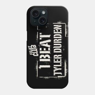 I Beat Tyler Durden Phone Case