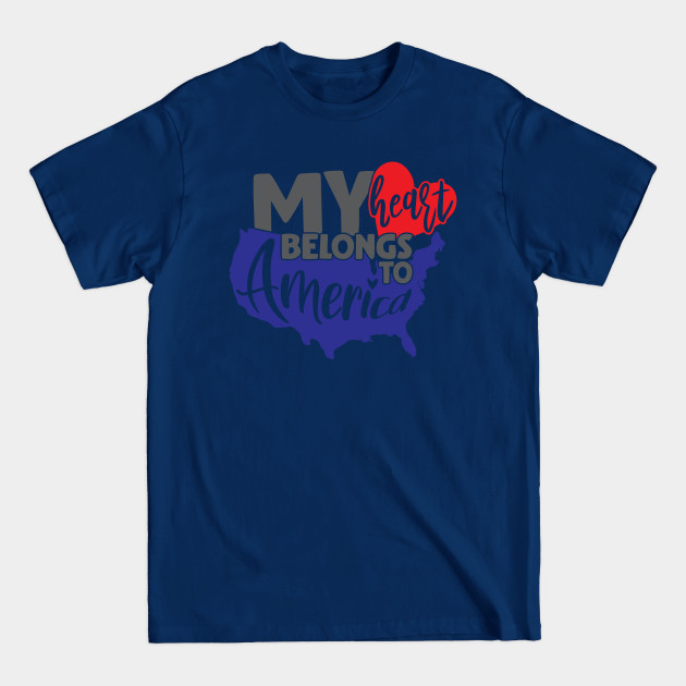 Discover My Heart Belongs To America Fourth Of July American USA Flag - United States Of America - T-Shirt