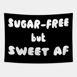 Sugar-Free but Sweet AF Tapestry