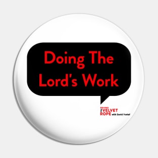 Doing The Lord's Work Pin