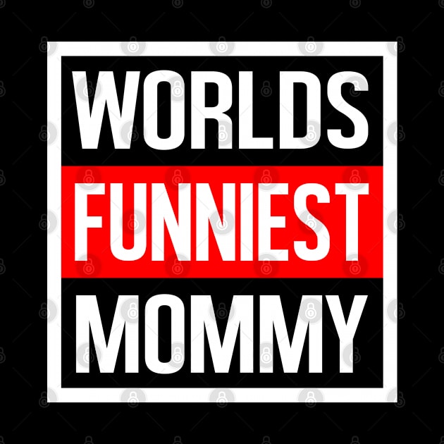 Worlds Funniest Mommy by familycuteycom