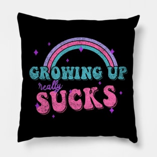 GROWING UP REALLY SUCKS quote rainbow funny pastel colors Pillow