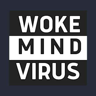 Woke Mind Virus T-Shirt