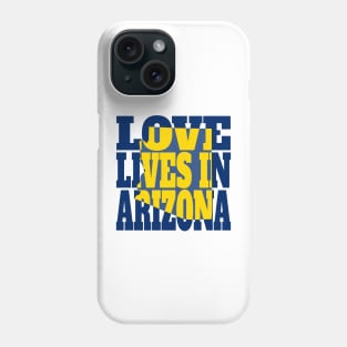 Love Lives in Arizona Phone Case